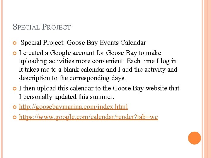 SPECIAL PROJECT Special Project: Goose Bay Events Calendar I created a Google account for