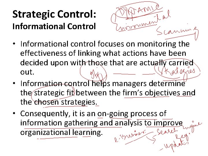 Strategic Control: Informational Control • Informational control focuses on monitoring the effectiveness of linking