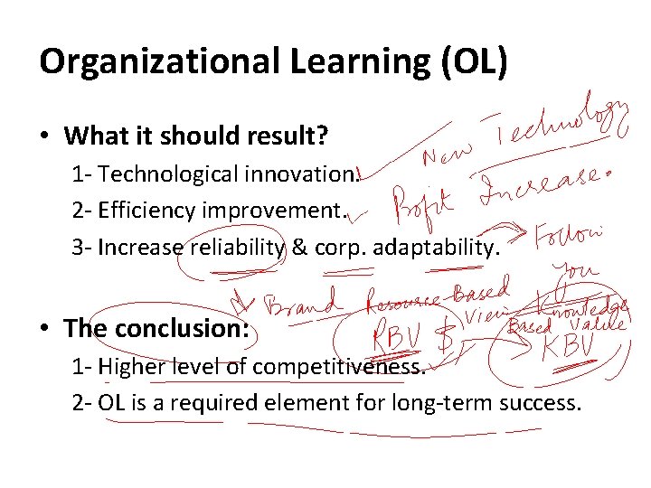Organizational Learning (OL) • What it should result? 1 - Technological innovation. 2 -