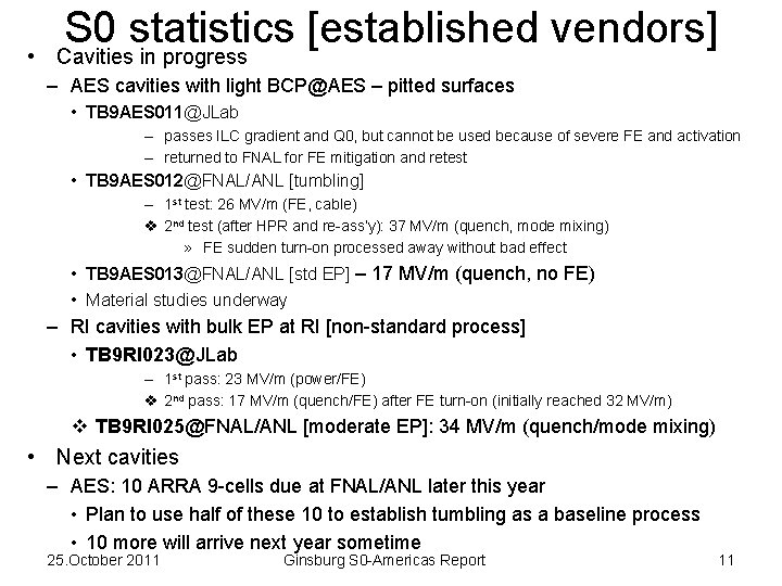  • S 0 statistics [established vendors] Cavities in progress – AES cavities with