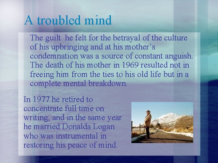 A troubled mind The guilt he felt for the betrayal of the culture of