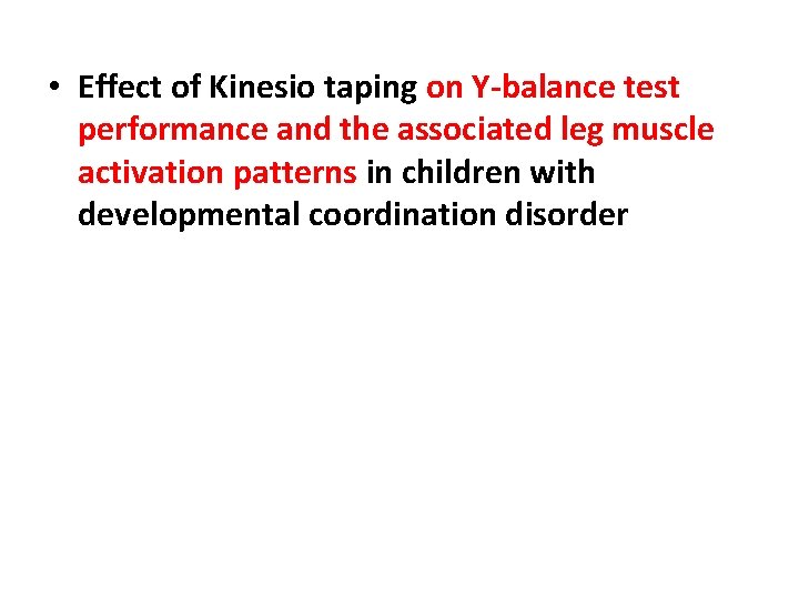  • Effect of Kinesio taping on Y-balance test performance and the associated leg