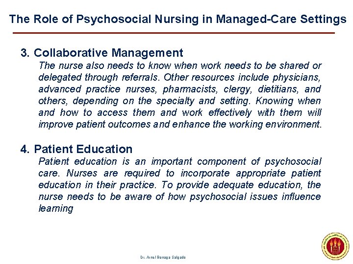 The Role of Psychosocial Nursing in Managed-Care Settings 3. Collaborative Management The nurse also