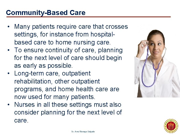 Community-Based Care • Many patients require care that crosses settings, for instance from hospitalbased