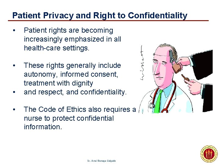 Patient Privacy and Right to Confidentiality • Patient rights are becoming increasingly emphasized in