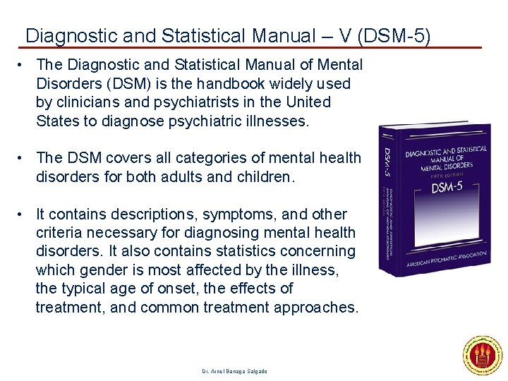 Diagnostic and Statistical Manual – V (DSM-5) • The Diagnostic and Statistical Manual of