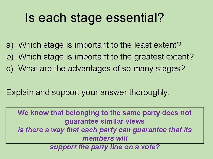 Is each stage essential? a) Which stage is important to the least extent? b)
