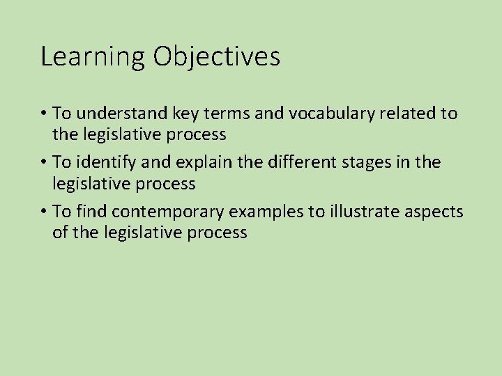 Learning Objectives • To understand key terms and vocabulary related to the legislative process
