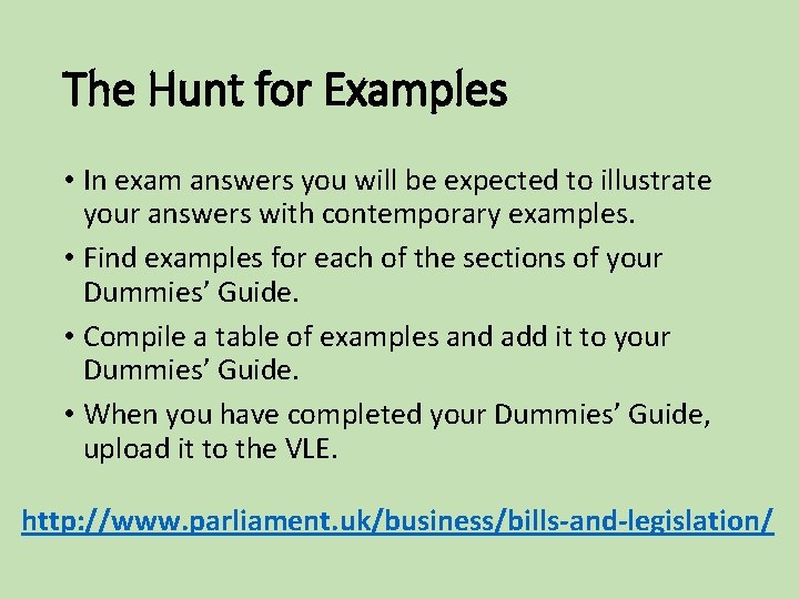 The Hunt for Examples • In exam answers you will be expected to illustrate