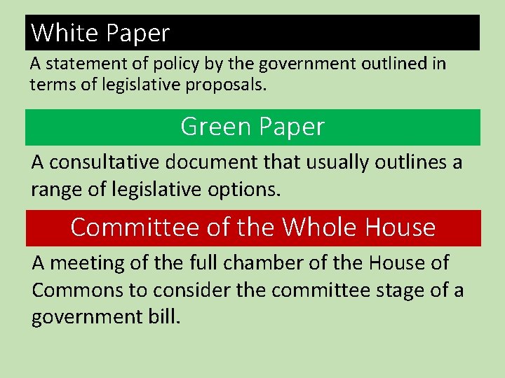 White Paper A statement of policy by the government outlined in terms of legislative