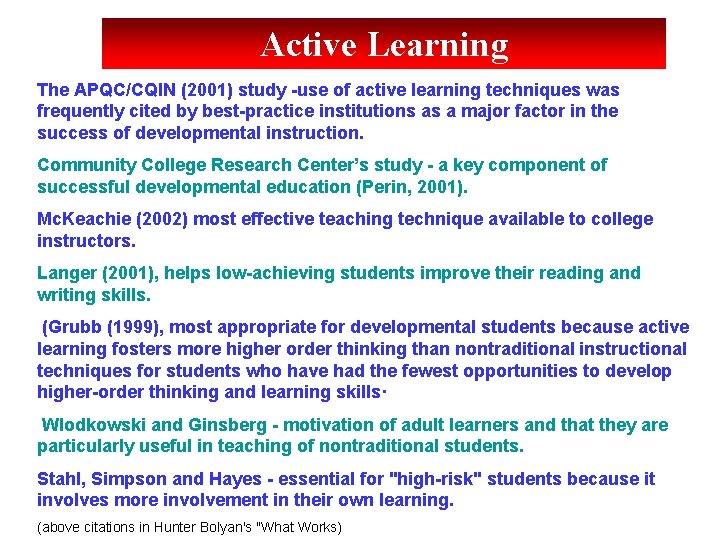 Active Learning The APQC/CQIN (2001) study -use of active learning techniques was frequently cited