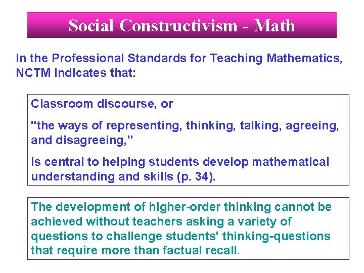 Social Constructivism - Math In the Professional Standards for Teaching Mathematics, NCTM indicates that: