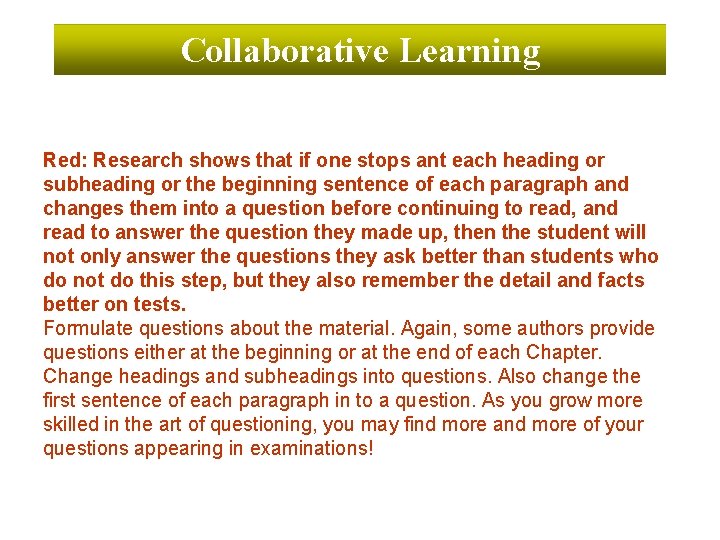 Collaborative Learning Red: Research shows that if one stops ant each heading or subheading