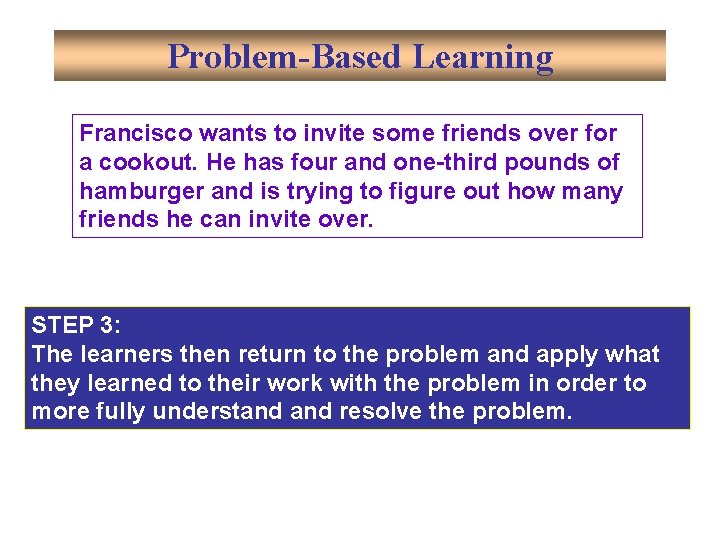 Problem-Based Learning Francisco wants to invite some friends over for a cookout. He has