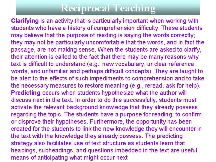 Reciprocal Teaching Clarifying is an activity that is particularly important when working with students