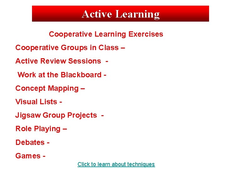 Active Learning Cooperative Learning Exercises Cooperative Groups in Class – Active Review Sessions Work