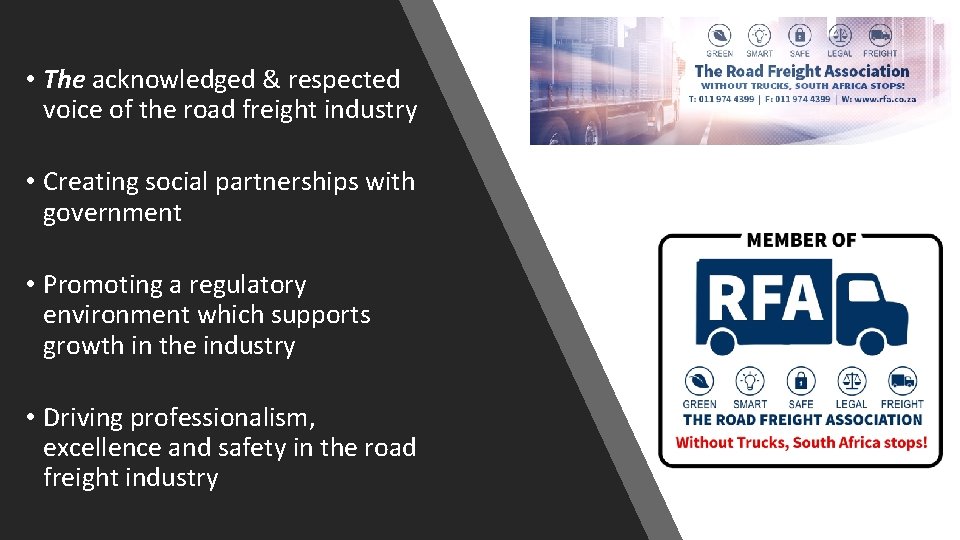  • The acknowledged & respected voice of the road freight industry • Creating