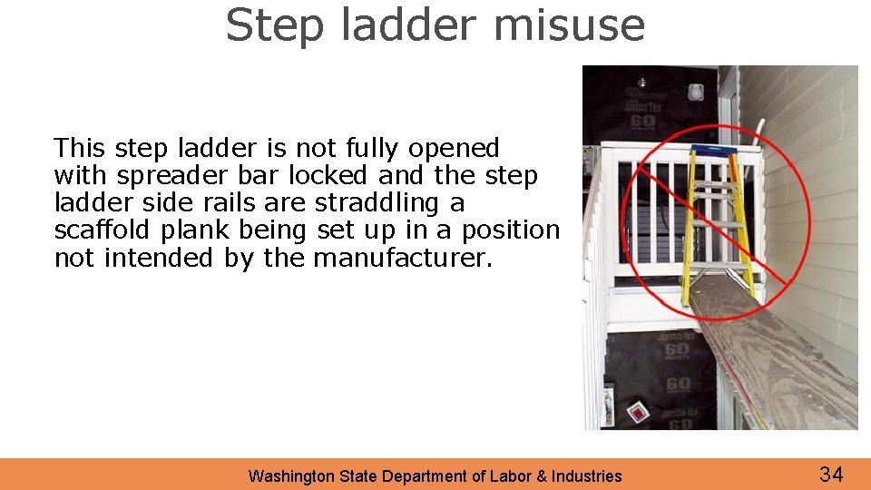 Step ladder misuse This step ladder is not fully opened with spreader bar locked