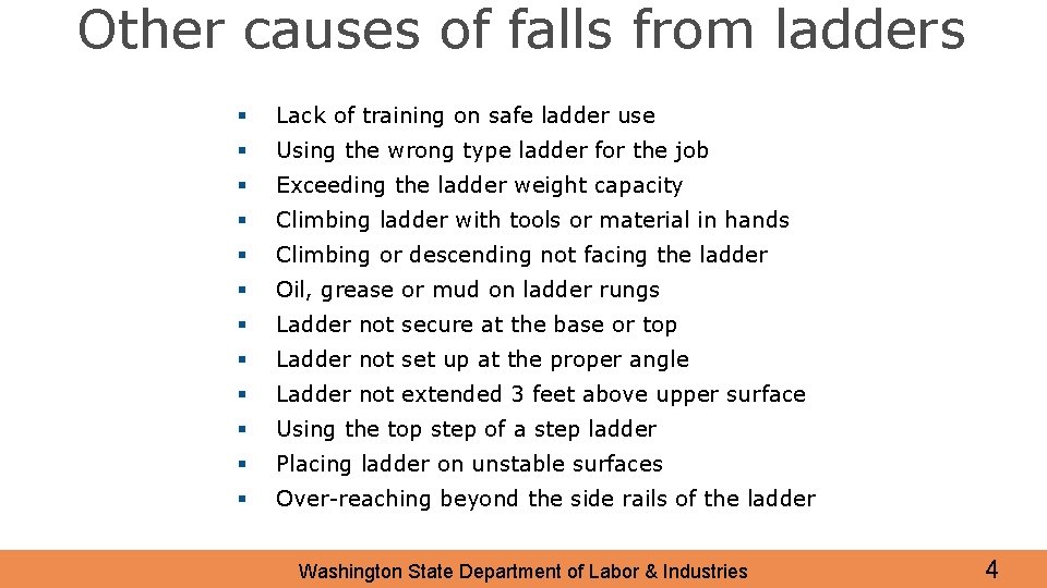 Other causes of falls from ladders § Lack of training on safe ladder use