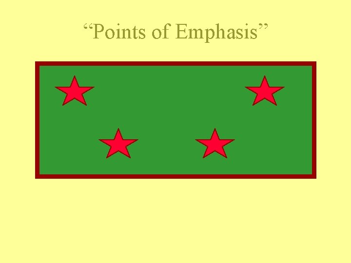 “Points of Emphasis” “Points of Emphasis”