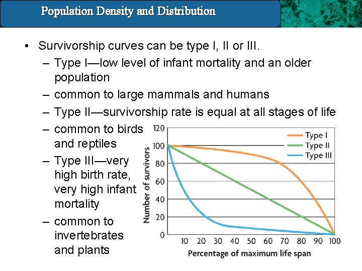 Population Density and Distribution 14. 3 Population Density And Distribution • Survivorship curves can