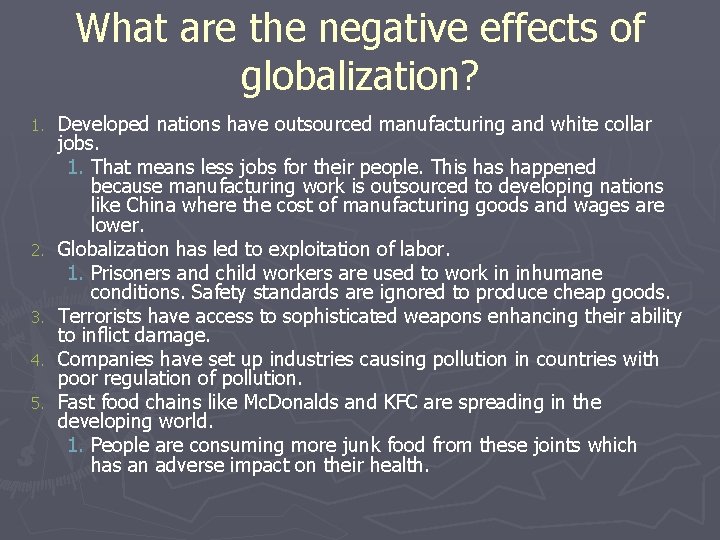 What are the negative effects of globalization? 1. 2. 3. 4. 5. Developed nations