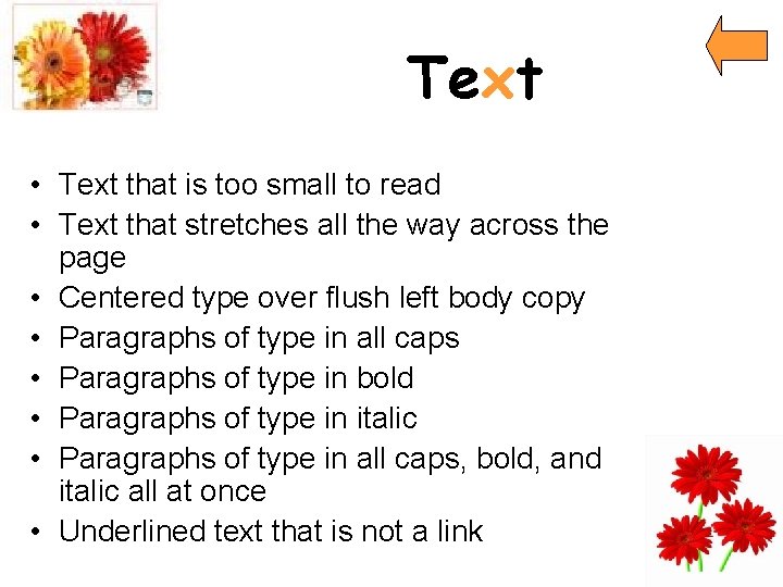 Text • Text that is too small to read • Text that stretches all