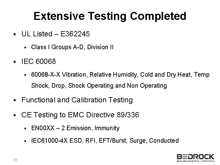 Extensive Testing Completed § UL Listed – E 362245 § § Class I Groups