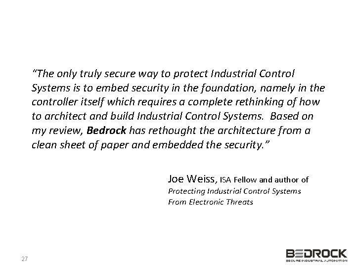 “The only truly secure way to protect Industrial Control Systems is to embed security
