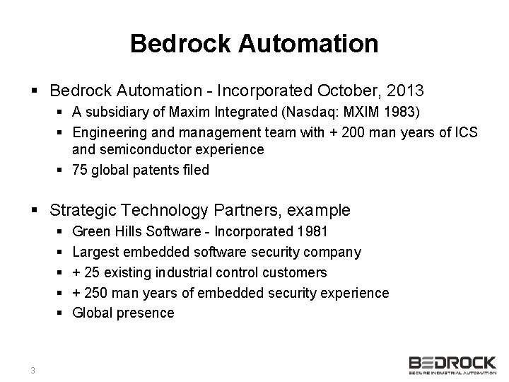 Bedrock Automation § Bedrock Automation - Incorporated October, 2013 § A subsidiary of Maxim