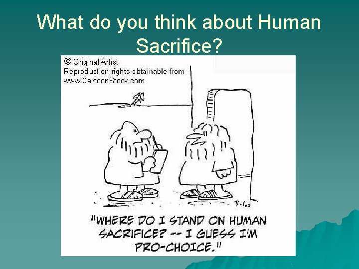 What do you think about Human Sacrifice? 