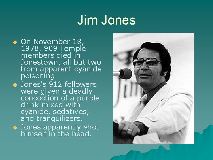 Jim Jones u u u On November 18, 1978, 909 Temple members died in