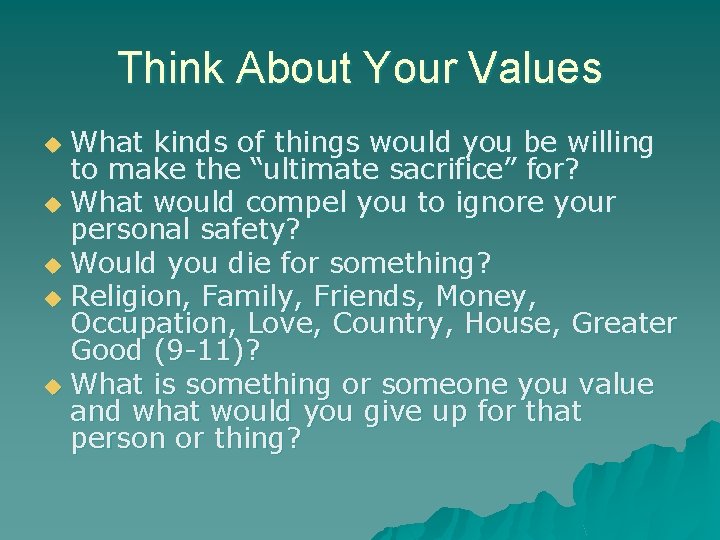 Think About Your Values What kinds of things would you be willing to make