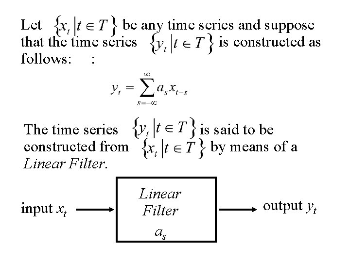 Let {xt : t T} be any time series and suppose that the time