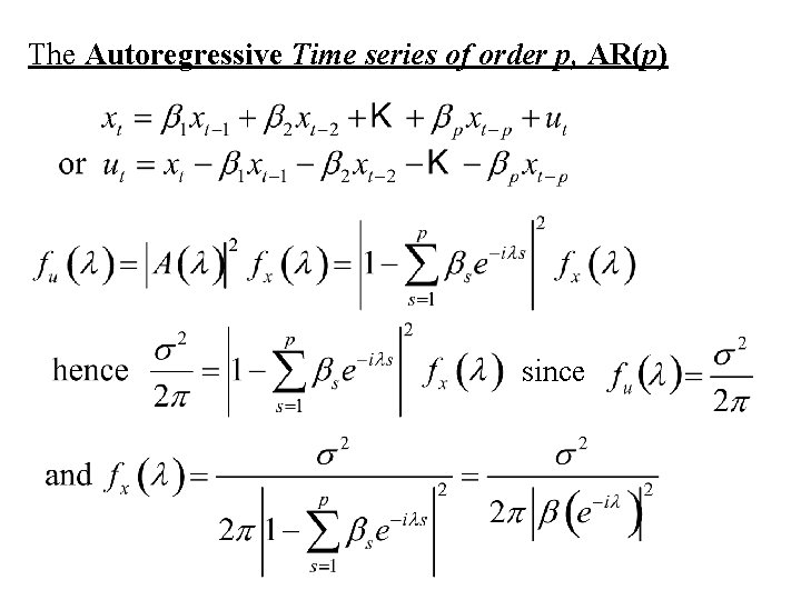 The Autoregressive Time series of order p, AR(p) since 
