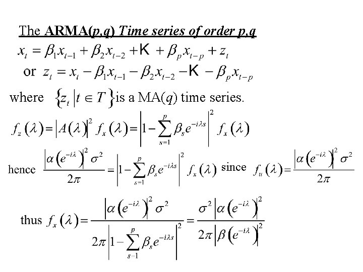 The ARMA(p, q) Time series of order p, q where {zt |t T} is