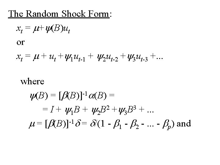 The Random Shock Form: xt = m+y(B)ut or xt = m + ut +y