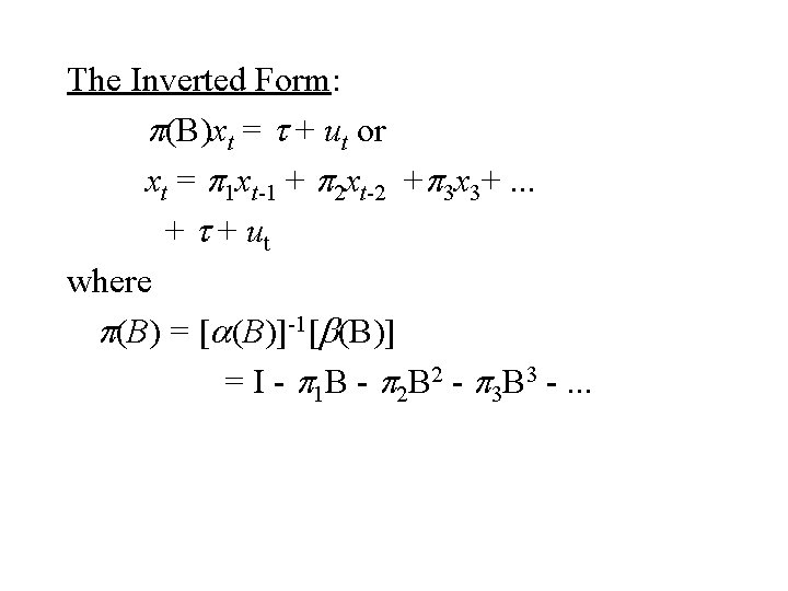 The Inverted Form: p(B)xt = t + ut or xt = p 1 xt-1