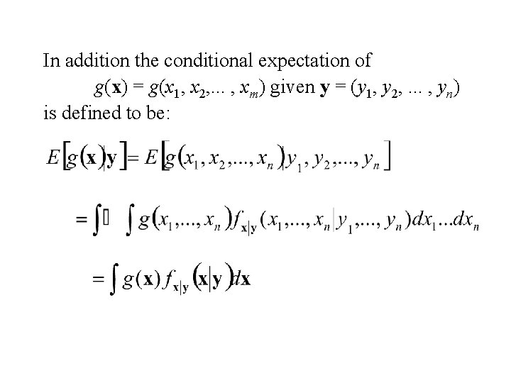 In addition the conditional expectation of g(x) = g(x 1, x 2, . .