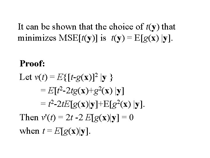 It can be shown that the choice of t(y) that minimizes MSE[t(y)] is t(y)