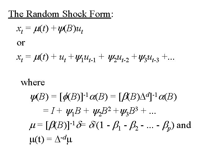 The Random Shock Form: xt = m(t) +y(B)ut or xt = m(t) + ut