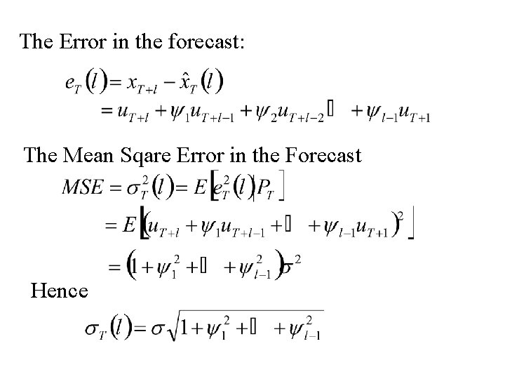 The Error in the forecast: The Mean Sqare Error in the Forecast Hence 