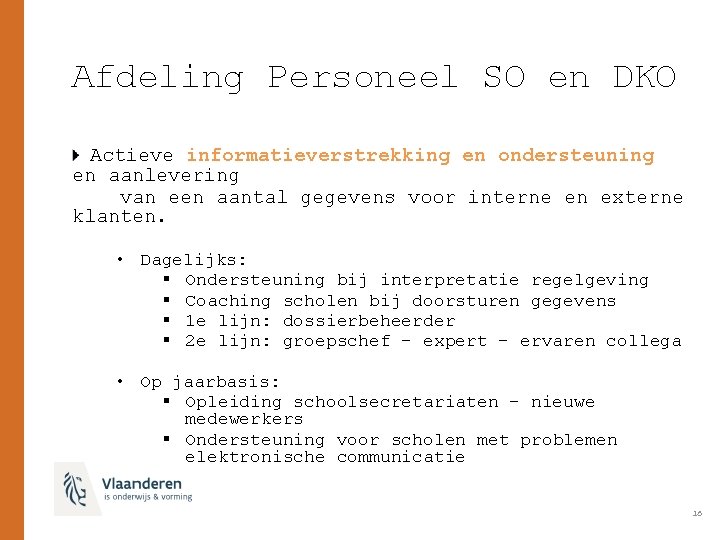 Afdeling Personeel SO en DKO Actieve informatieverstrekking en ondersteuning en aanlevering van een aantal