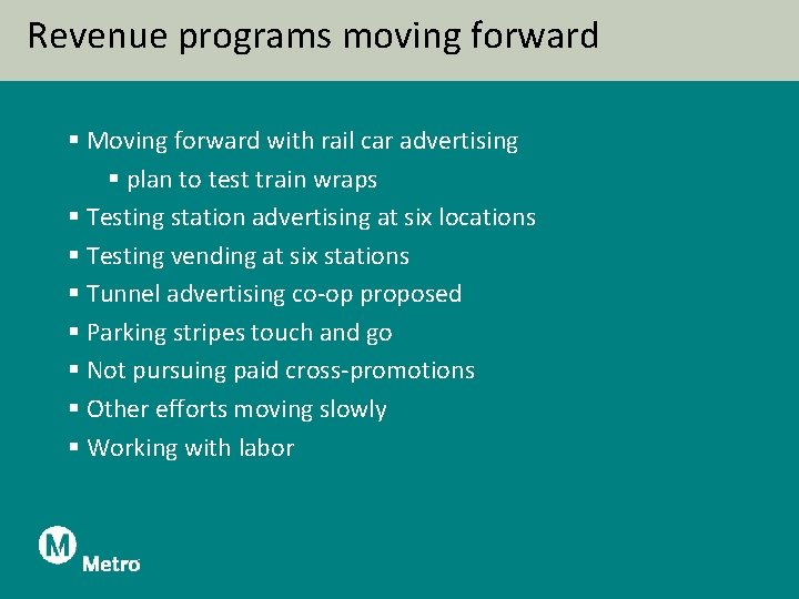 Revenue programs moving forward § Moving forward with rail car advertising § plan to