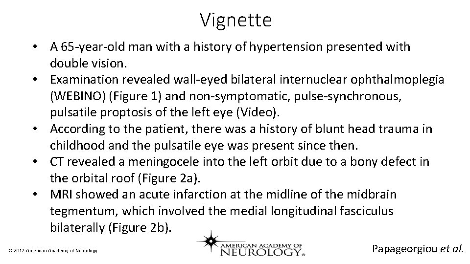 Vignette • A 65 -year-old man with a history of hypertension presented with double