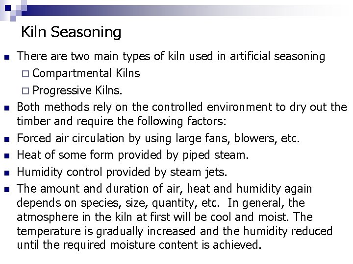 Kiln Seasoning n n n There are two main types of kiln used in