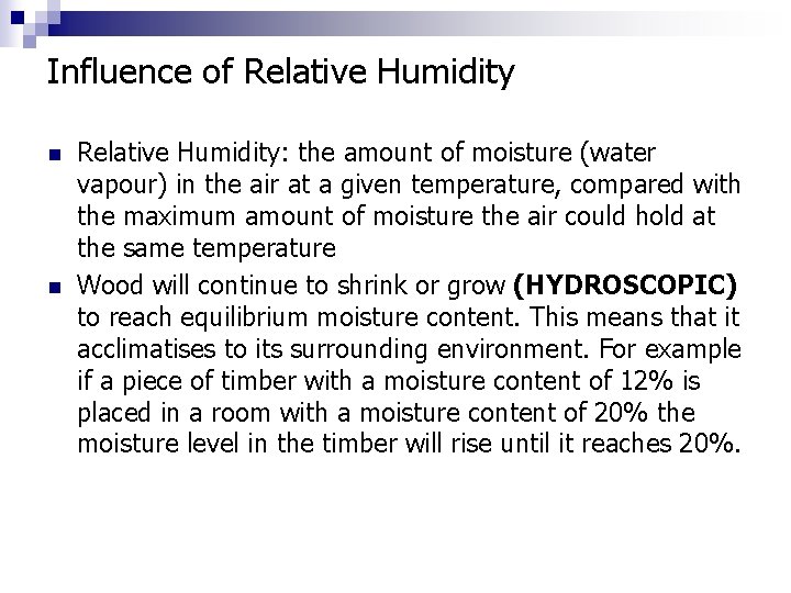 Influence of Relative Humidity n n Relative Humidity: the amount of moisture (water vapour)