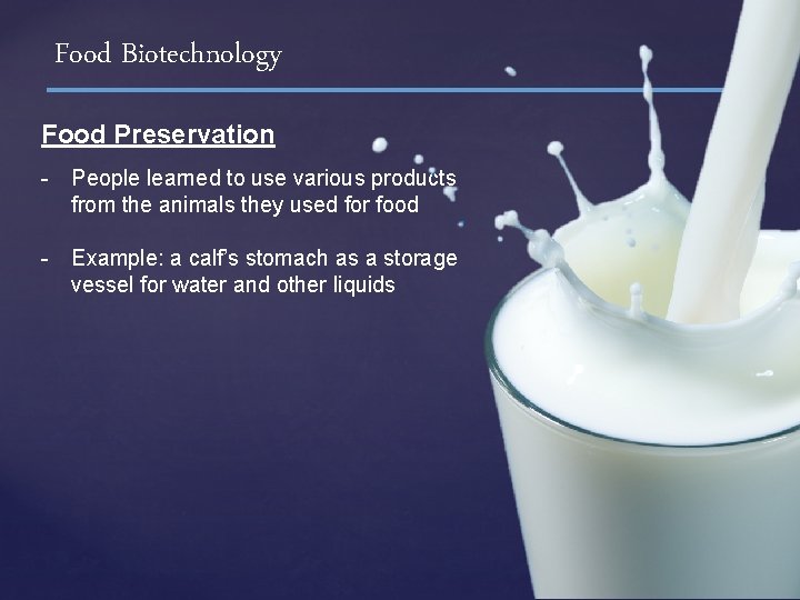 Food Biotechnology Food Preservation - People learned to use various products from the animals