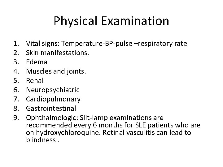 Physical Examination 1. 2. 3. 4. 5. 6. 7. 8. 9. Vital signs: Temperature-BP-pulse