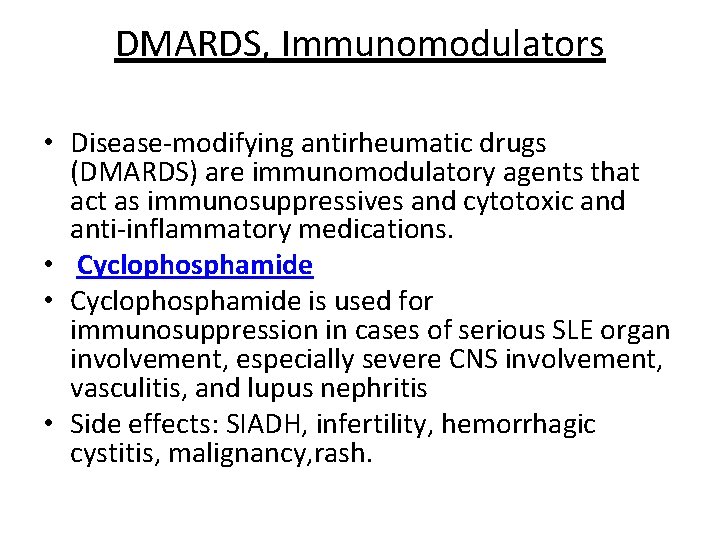 DMARDS, Immunomodulators • Disease-modifying antirheumatic drugs (DMARDS) are immunomodulatory agents that act as immunosuppressives